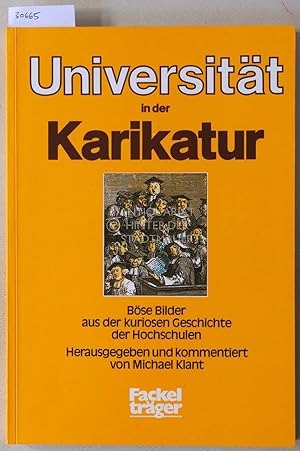 Universität in der Karikatur. Böse Bilder aus der kuriosen Geschichte der Hochschulen.