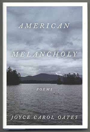 Bild des Verkufers fr American Melancholy: Poems zum Verkauf von Between the Covers-Rare Books, Inc. ABAA