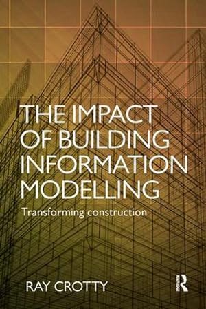 Imagen del vendedor de The Impact of Building Information Modelling : Transforming Construction a la venta por AHA-BUCH GmbH