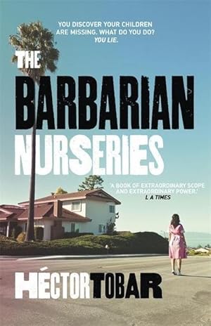 Immagine del venditore per The Barbarian Nurseries : A shocking and unforgettable novel about class differences in modern-day America venduto da Smartbuy