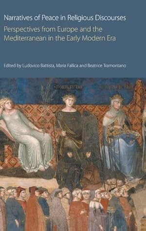 Image du vendeur pour Narratives of Peace in Religious Discourses : Perspectives from Europe and the Mediterranean in the Early Modern Era mis en vente par AHA-BUCH GmbH