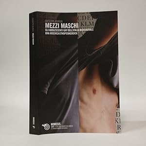 Immagine del venditore per Mezzi maschi. Gli adolescenti gay dell'Italia meridionale. Un'indagine etnopedagogica venduto da Libreria Equilibri Torino