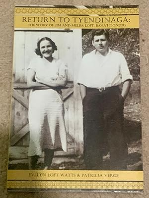 Seller image for Return to Tyendinaga: The Story of Jim and Melba Loft, Baha'i Pioneers for sale by The Poet's Pulpit
