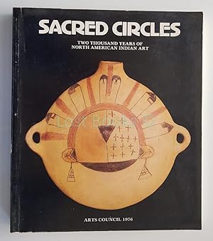 Seller image for Sacred Circles: Two thousand Years of North American Indian Art, Exhibition organized by the Arts Council of Great Britain with the Support of the British-American Associates, 7 October 1976- 16 January 1977 for sale by All Lost Books