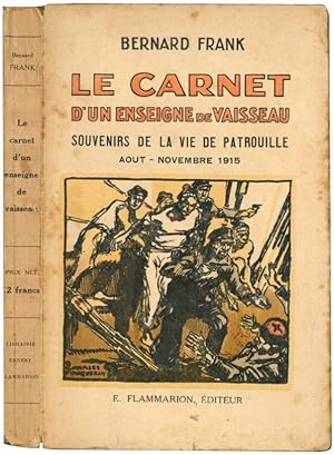 Immagine del venditore per Le carnet d'un enseigne de Vaisseau. Souvenirs de la vie de Patrouille. Aout - Novembre 1915. venduto da Libreria Alberto Govi di F. Govi Sas