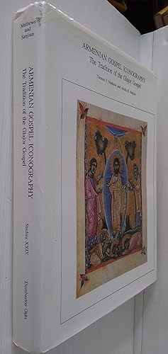Armenian Gospel Iconography: The Tradition of the Glajor Gospel - Dumbarton Oaks Studies XXIX