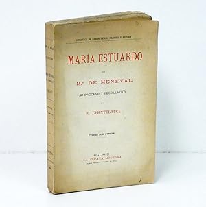 Imagen del vendedor de Mara Estuardo, por M. de Meneval / Su proceso y degollacin, por R. Chantelauce. a la venta por Librera Berceo (Libros Antiguos)