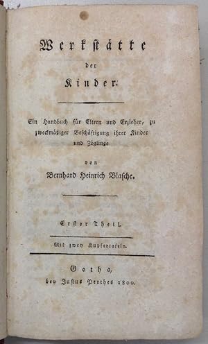 Imagen del vendedor de Werksttte der Kinder. Ein Handbuch fr Eltern und Erzieher, zu zweckmiger Beschftigung ihrer Kinder und Zglinge. Teil 1-2 (von 4) in 1 Band. a la venta por Buch & Consult Ulrich Keip