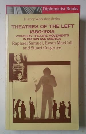 Seller image for Theatres of the Left, 1880-1935: Workers' Theatre Movement in Britain and America for sale by Diplomatist Books