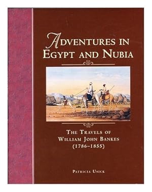 Bild des Verkufers fr Adventures in Egypt & Nubia: The Travels of William John Bankes (1786-1855) zum Verkauf von WeBuyBooks