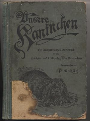 Imagen del vendedor de Unsere Kaninchen. Ein ausfhrliches Handbuch fr alle Zchter und Liebhaber von Kaninchen. a la venta por Johann Nadelmann Antiquariat