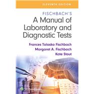 Image du vendeur pour Fischbach's A Manual of Laboratory and Diagnostic Tests mis en vente par eCampus