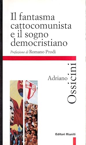 Immagine del venditore per Il fantasma cattocomunista e il sogno democristiano venduto da Il Salvalibro s.n.c. di Moscati Giovanni