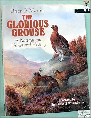 Immagine del venditore per The Glorious Grouse: A Natural and Unnatural History venduto da BookLovers of Bath