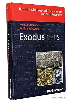 Seller image for Exodus 1-15 : (Reihe: Internationaler exegetischer Kommentar zum Alten Testament (IEKAT)) for sale by exlibris24 Versandantiquariat