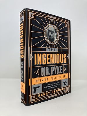 The Ingenious Mr. Pyke: Inventor, Fugitive, Spy