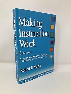 Bild des Verkufers fr Making Instruction Work: Or Skillbloomers: A Step-By-Step Guide to Designing and Developing Instruction That Works zum Verkauf von Southampton Books