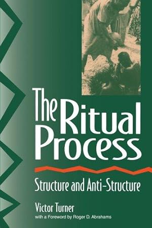 Imagen del vendedor de The Ritual Process: Structure and Anti-Structure: 1966 (Foundations of Human Behavior) a la venta por WeBuyBooks