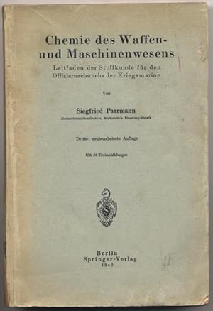 Bild des Verkufers fr Chemie des Waffen- und Maschinenwesens. Leitfaden der Stoffkunde fr den Offiziersnachwuchs der Kriegsmarine. zum Verkauf von Johann Nadelmann Antiquariat