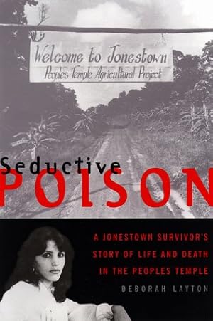 Seller image for Seductive Poison: A Jonestown Survivor's Story of Life and Death in the Peoples Temple for sale by WeBuyBooks