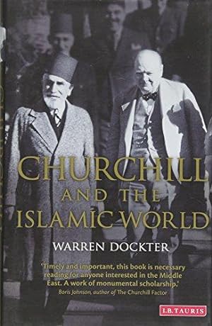 Image du vendeur pour Churchill and the Islamic World: Orientalism, Empire and Diplomacy in the Middle East mis en vente par WeBuyBooks