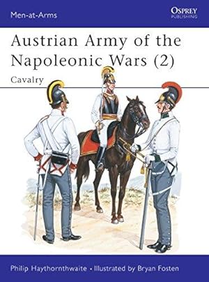 Bild des Verkufers fr Austrian Army of the Napoleonic Wars (2): Cavalry: No. 2 (Men-at-Arms) zum Verkauf von WeBuyBooks
