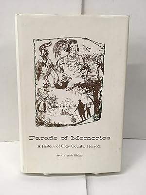 Parade of Memories: A History of Clay County, Florida