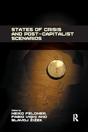 Bild des Verk�ufers f�r States of Crisis and Post-Capitalist Scenarios zum Verkauf von Arches Bookhouse