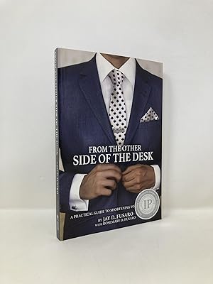 From the Other Side of the Desk: A Practical Guide to Shortening Your Job Search