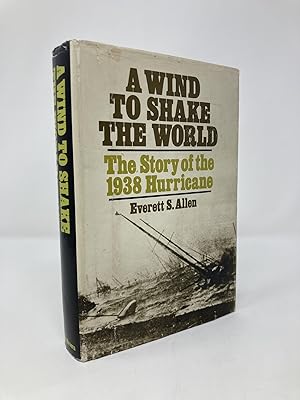 A Wind to Shake the World: The Story of the 1938 Hurricane