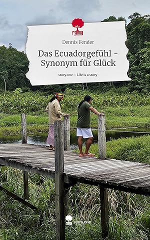 Immagine del venditore per Das Ecuadorgefhl - Synonym fr Glck. Life is a Story - story.one venduto da moluna