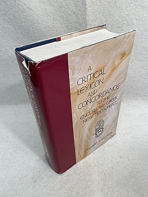 Seller image for A Critical Lexicon and Concordance to the English and Greek New Testament for sale by St Philip's Books, P.B.F.A., B.A.