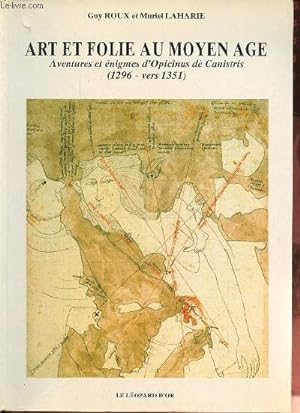 Seller image for Art et folie au moyen age - Aventures et nigmes d'Opicinus d Canistris (1296 - vers 1351). for sale by Le-Livre