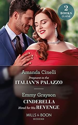 Seller image for Pregnant In The Italian's Palazzo / Cinderella Hired For His Revenge: Pregnant in the Italian's Palazzo (The Greeks' Race to the Altar) / Cinderella Hired for His Revenge for sale by WeBuyBooks