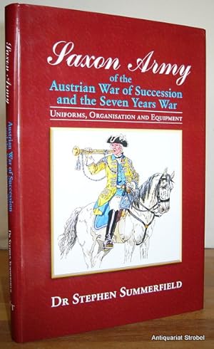 Seller image for Saxon army of the Austrian War of Succession and the Seven Years War: Uniforms, organisation and equipment. for sale by Antiquariat Christian Strobel (VDA/ILAB)