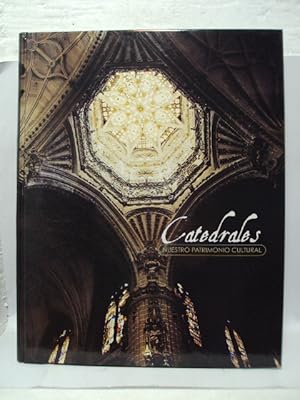 Imagen del vendedor de CATEDRALES, Nuestro patrimonio cultural a la venta por LIBRERIA AZACAN