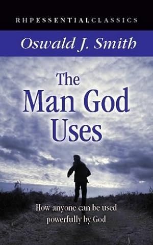 Bild des Verkufers fr The Man God Uses: How Anyone Can be Used Powerfully by God zum Verkauf von WeBuyBooks
