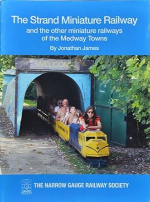 The Strand Miniature Railway and Other Miniature Railways of the Medway Towns