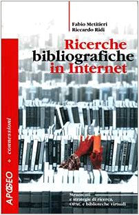 Seller image for Ricerche bibliografiche in Internet Strumenti e strategie di ricerca, OPAC e biblioteche virtuali for sale by Di Mano in Mano Soc. Coop