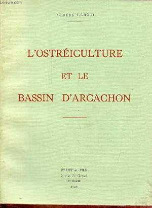 Image du vendeur pour L'ostriculture et le Bassin d'Arcachon - perspectives et avenir. mis en vente par Le-Livre