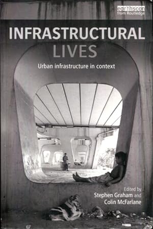 Seller image for Infrastructural Lives: Urban Infrastructure in Context for sale by Turgid Tomes