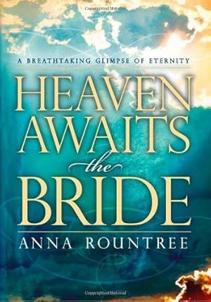 Bild des Verkufers fr Heaven Awaits the Bride: A Breathtaking Glimpse of Eternity zum Verkauf von WeBuyBooks