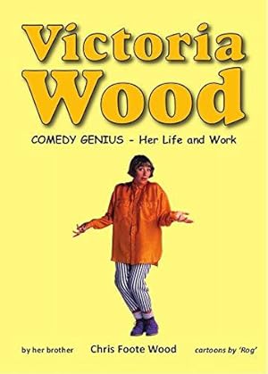 Seller image for Victoria Wood Comedy Genius - Her Life and Work for sale by WeBuyBooks