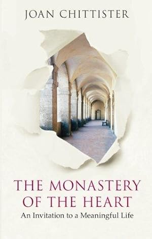 Seller image for The Monastery of the Heart: An Invitation to a Meaningful Life for sale by WeBuyBooks