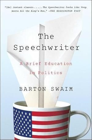 Image du vendeur pour The Speechwriter: A Brief Education in Politics mis en vente par WeBuyBooks