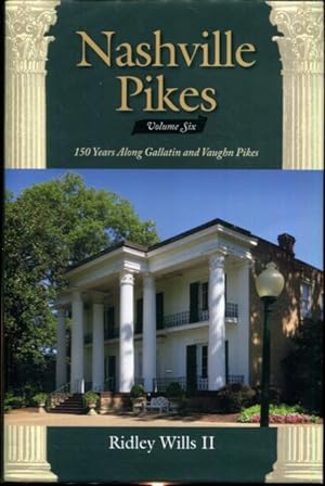 Image du vendeur pour Nashville Pikes Volume Six: 150 Years Along Gallatin and Vaughn Pikes mis en vente par Turgid Tomes