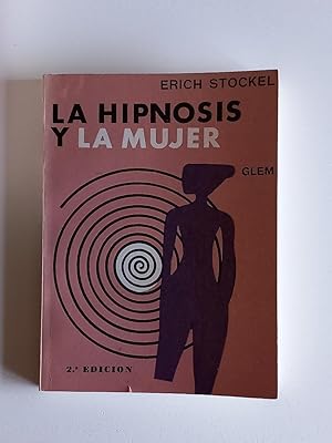 Imagen del vendedor de La hipnosis y la mujer. a la venta por El libro que vuela