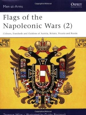 Bild des Verkufers fr Flags of the Napoleonic Wars (2): Colours, Standards and Guidons of Austria, Britain, Prussia and Russia: v. 2 (Men-at-Arms) zum Verkauf von WeBuyBooks