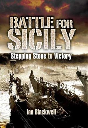 Bild des Verkufers fr Battle for Sicily: Stepping Stone to Victory zum Verkauf von WeBuyBooks