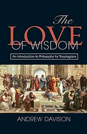 Bild des Verkufers fr The Love of Wisdom: An Introduction to Philosophy for Theologians zum Verkauf von WeBuyBooks